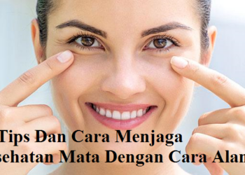 Cara Merawat Kesehatan Mata Secara Alami dan Mudah